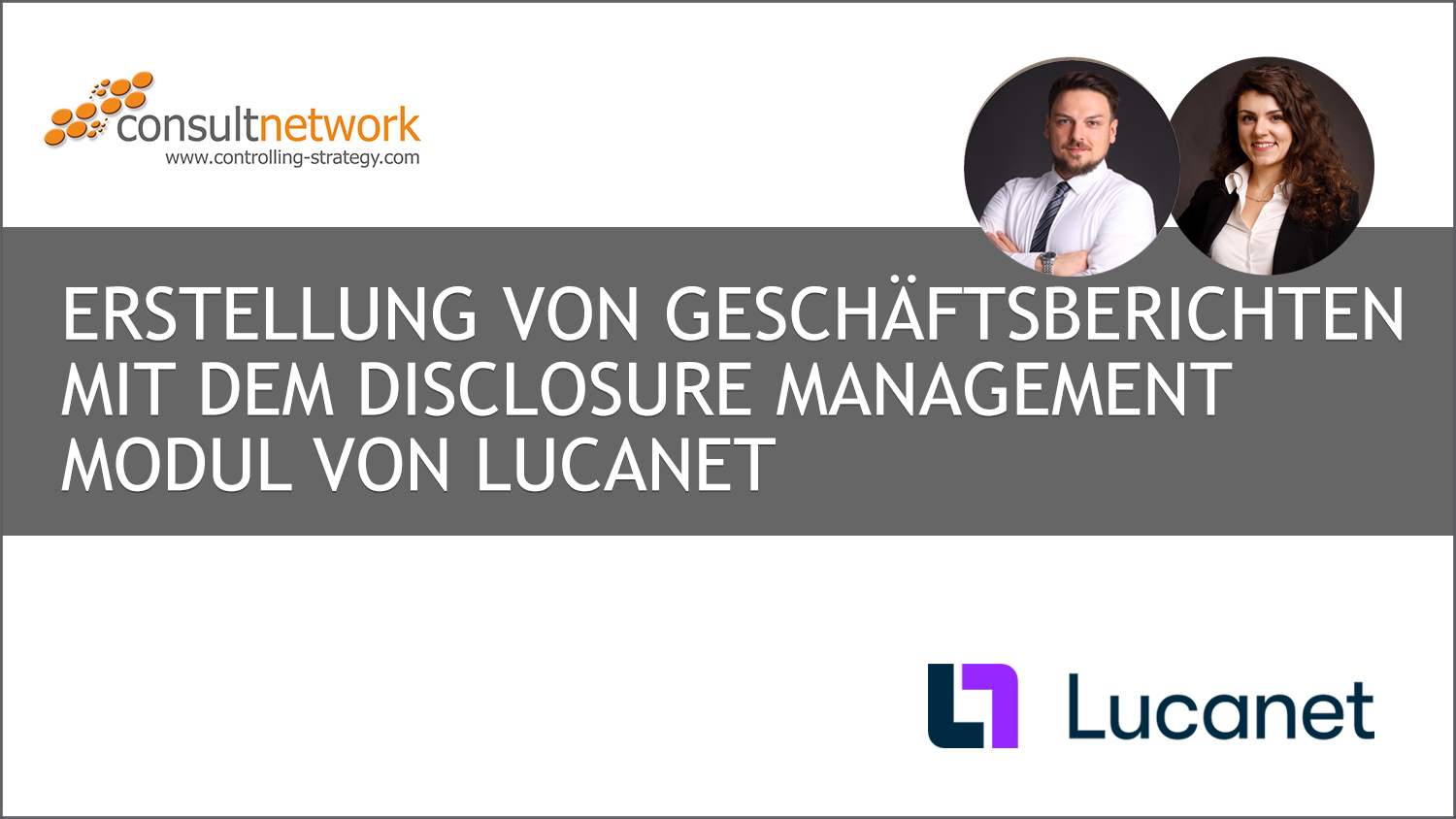 Webinaraufzeichnung Erstellung von Geschäftsberichten mit dem Disclosure Management Modul von Lucanet